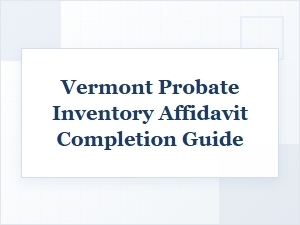 Completing a Vermont Probate Inventory Affidavit
