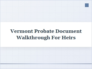 Navigating Vermont Probate for Heirs